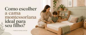 Como escolher a cama montessoriana ideal para seu filho